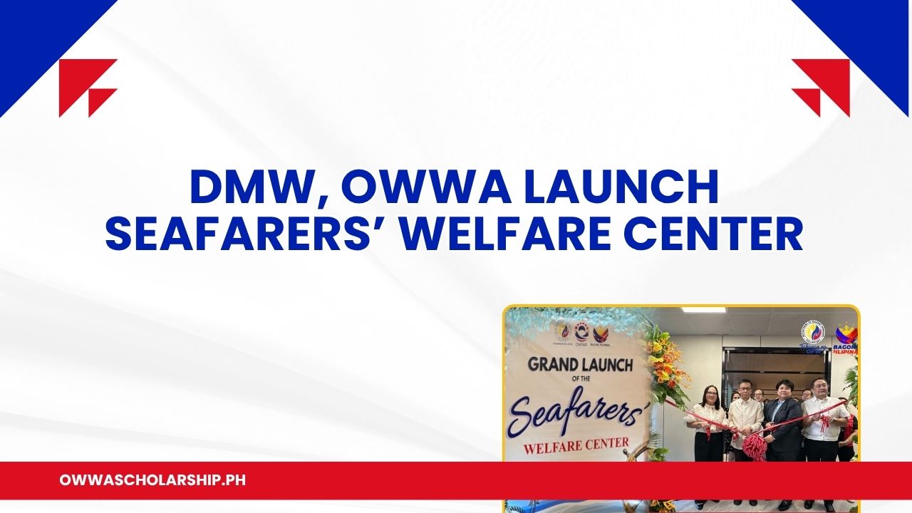 DMW OWWA Launch Seafarers Welfare Center