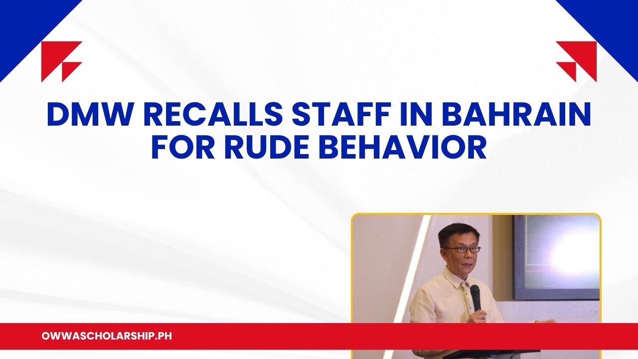 DMW Recalls Staff Bahrain Rude Behavior