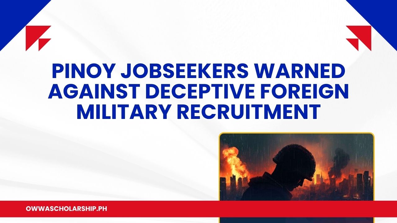 Pinoy Jobseekers Warned Against Deceptive Foreign Military Recruitment